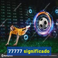 77777 significado